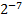 2^-7
